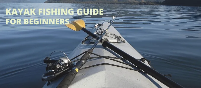 kayak fishing for beginners setup safety gear and techniques